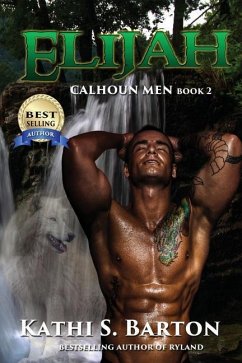 Elijah: Calhoun Men - Barton, Kathi S.