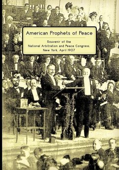 American Prophets of Peace - Congress, National Arbitration and Peace