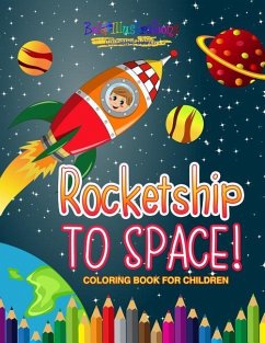 Rocketship to Space! Coloring Book For Children - Illustrations, Bold