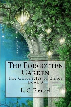 The Forgotten Garden: The Chronicles of Ennea Book 3 - Frenzel, L. C.