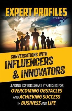 Expert Profiles Volume 2: Conversations with Influencers & Innovators - Publishing, Authority Media