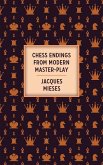 Chess Endings From Modern Master-Play