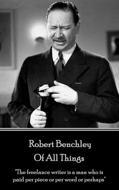 Robert Benchley - Of All Things: 