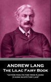 Andrew Lang - The Lilac Fairy Book: "Letters from the first were planned to guide us into Fairy Land"