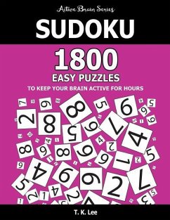 Sudoku: 1800 Easy Puzzles To Keep Your Brain Active For Hours: Active Brain Series Book - Lee, T. K.