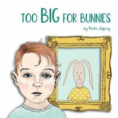 Too Big For Bunnies - Jeffery, Paula