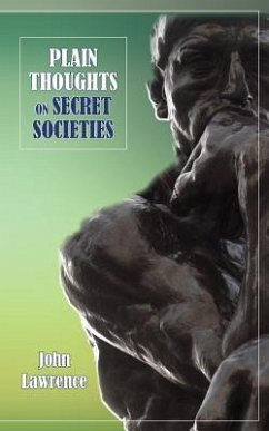 Plain Thoughts on Secret Societies - Lawrence, John