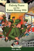 Pádraig Pearse and the Easter Rising 1916