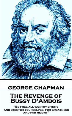 George Chapman - The Revenge of Bussy D'Ambois: 