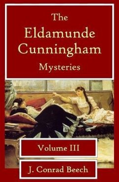 The Eldamunde Cunningham Mysteries Vol 3 - Beech, J. Conrad
