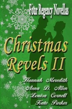 Christmas Revels II: Four Regency Novellas - Allen, Anna D.; Parker, Kate; Cornell, Louisa