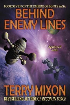 Behind Enemy Lines: Book 7 of The Empire of Bones Saga - Mixon, Terry
