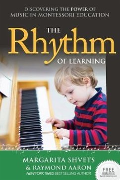 The Rhythm of Learning: Discovering the Power of Music in Montessori Education - Aaron, Raymond; Shvets, Margarita