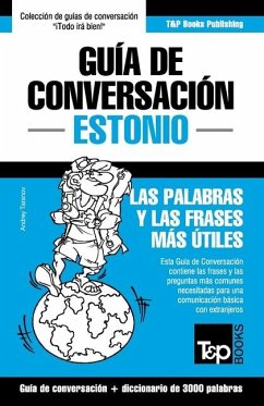 Guía de Conversación Español-Estonio y vocabulario temático de 3000 palabras - Taranov, Andrey