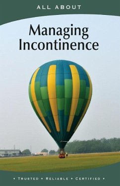 All About Managing Incontinence - Flynn M. B. a., Laura