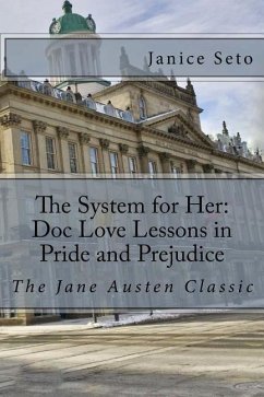 The System for Her: Doc Love Lessons in Pride and Prejudice: The Jane Austen Classic and Betty Neels - Seto, Janice