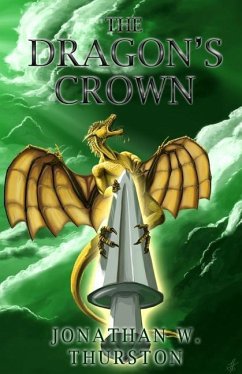The Dragon's Crown - Thurston, Jonathan W.