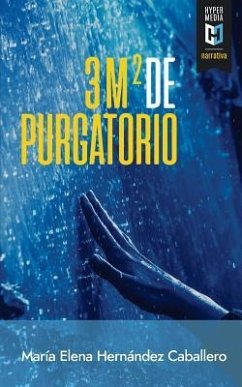 Tres metros cuadrados de purgatorio - Caballero, María Elena Hernández