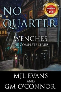 No Quarter: Wenches (The Complete Series): A Piratical Suspenseful Romance - O'Connor, G. M.; Evans, M. Jl