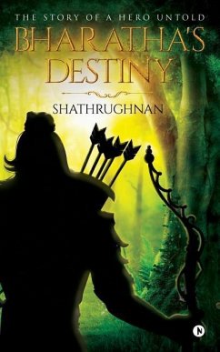 Bharatha's Destiny: The Story of a Hero Untold - Shathrughnan