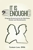 It Is Enough!: Singing Oratorio Aria for Baritone (Handel and Mendelssohn)