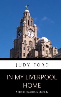In my Liverpool Home: A Bernie Fazakerley Mystery - Ford, Judy