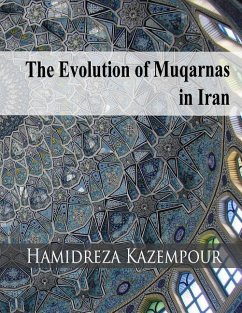 The Evolution of Muqarnas in Iran - Kazempour, Hamidreza