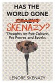 Has the World Gone Skenazy?: Thoughts on Pop Culture, Pet Peeves and Sporks