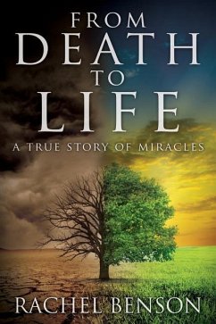 From Death to Life: A True Story of Miracles - Benson, Rachel