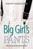 Big Girl's Pants: The Journey to Achieving Your Goal