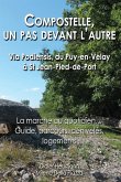 Compostelle, un pas devant l'autre - Via Podiensis, du Puy-en-Velay à St Jean-Pied-de-Port: La marche au quotidien... Parcours, dénivelés, logements