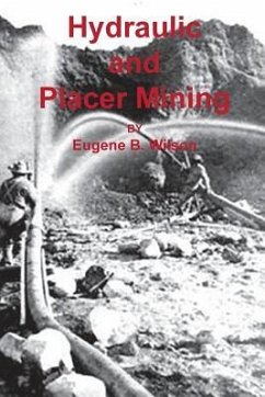 Hydraulic and Placer Mining - Wilson, Eugene B.