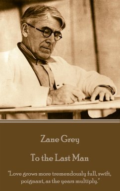 Zane Grey - To the Last Man: 