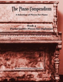 The Piano Compendium 4: A Selection of Pieces for Piano - Book 4 Performance Pieces for Diplomas - Papatheodorou, Konstantinos