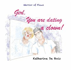 Girl, You are dating a clown? - de Bois, Katherine