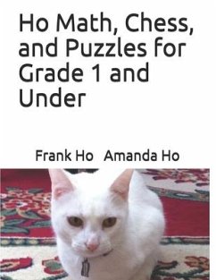 Ho Math, Chess, and Puzzles for Grade 1 and Under - Ho, Amanda; Ho, Frank