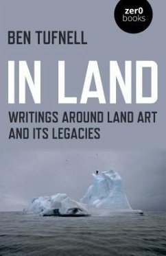 In Land: Writings Around Land Art and Its Legacies - Tufnell, Ben