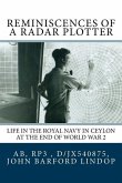 Reminiscences of a Radar Plotter: Life in the Royal Navy in Ceylon at the end of World War 2