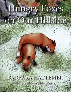 Hungry Foxes on Our Hillside - Hattemer, Barbara