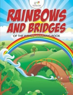 Rainbows and Bridges of the World Coloring Book - Kids, Kreative