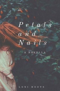 Petals and Nails: A Novella - Hoots, Loni