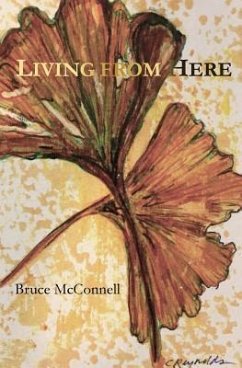 Living from Here: Poems 1968-2018 - McConnell, Bruce
