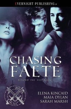 Chasing Faete - Kincaid, Elena; Marsh, Sarah; Dylan, Maia