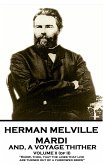 Herman Melville - Mardi, and A Voyage Thither. Volume II (of II): &quote;Know, thou, that the lines that live are turned out of a furrowed brow&quote;