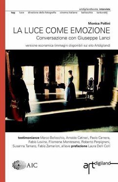 La luce come emozione: Conversazione con Giuseppe Lanci. Edizione economica - Delli Colli, Laura; Pollini, Moni