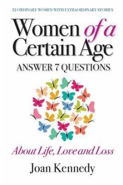 Women of a Certain Age: Answer Seven Questions about Life, Love, and Loss - Kennedy, Joan