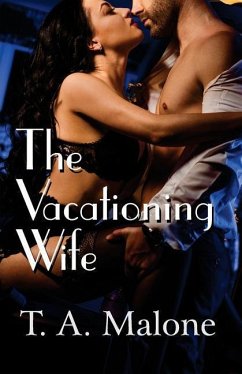 The Vacationing Wife - Malone, T. A.