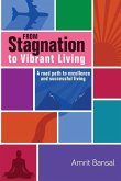 From Stagnation to Vibrant Living: A road path to excellence and successful living