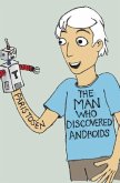 The Man Who Discovered Androids