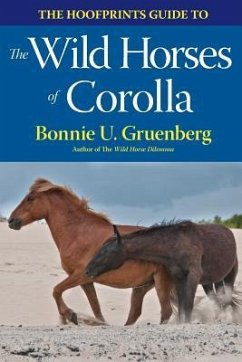 The Hoofprints Guide to the Wild Horses of Corolla, NC - Gruenberg, Bonnie U